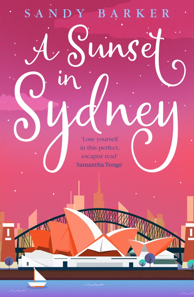 Book cover A Sunset over Sydney is an illustration of Sydney at sunset with the Sydney Harbour Bridge and the Opera House. Author quote by Samantha Tonge: Lose yourself in this perfect escapist read.